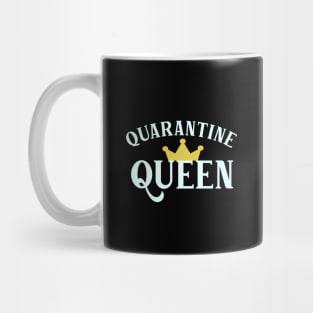 Quarantine Queen - Funny Self Isolation Mug